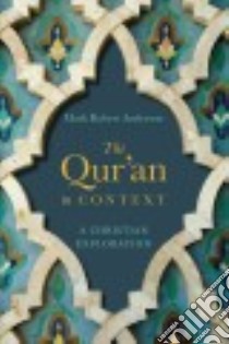 The Qur'an in Context libro in lingua di Anderson Mark Robert