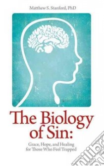 The Biology of Sin libro in lingua di Stanford Matthew S.