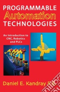 Programmable Automation Technologies libro in lingua di Kandray Daniel E.