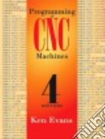 Programming of CNC Machines libro in lingua di Evans Ken