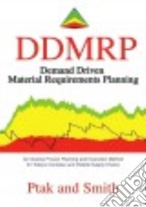 Demand Driven Material Requirements Planning (DDMRP) libro in lingua di Ptak Carol, Smith Chad