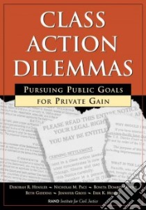 Class Action Dilemmas libro in lingua di Hensler Deborah R., Pace Nicholas M., Dombey-Moore Bonita, Giddens Beth, Gross Jennifer, Moller Erik K.