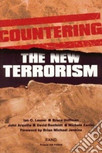 Countering the New Terrorism libro in lingua di Lesser Ian O. (EDT), Hoffman Bruce, Arquilla John, Ronfelt David, Zanini Michele