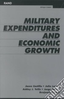 Military Expenditures and Economic Growth libro in lingua di Castillo Jasen (EDT), Lowell Julia, Tellis Ashley J., Munoz Jorge, Zycher Benjamin