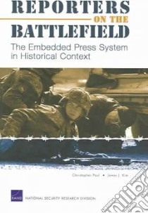 Reporters On The Battlefield libro in lingua di Paul Christopher, Kim James J.