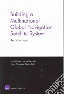 Building a Multinational Global Satellite System libro in lingua di Lewis Rosalind, Kennedy Michael, Ghashghai Elham, Bitko Gordon