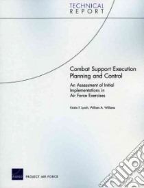 Combat Support Execution Planning and Control libro in lingua di Lynch Kristin F., Williams William A.