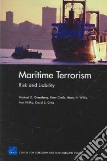 Maritime Terrorism libro in lingua di Greenberg Michael D., Chalk Peter, Willis Henry H., Khilko Ivan, Ortiz David Santana