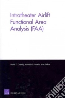Intratheater Airlift Functional Area Analysis (FAA) libro in lingua di Orletsky David T., Rosello Anthony D., Stillion John