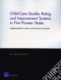 Child-Care Quality Rating and Improvement Systems in Five Pioneer States libro in lingua di Zellman Gail L., Perlman Michal