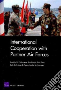 International Cooperation With Partner Air Forces libro in lingua di Moroney Jennifer D. P. (EDT)