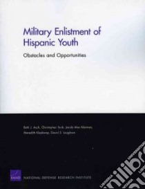 Military Enlistment of Hispanic Youth libro in lingua di Asch Beth J., Buck Christopher, Klerman Jacob Alex, Kleykamp Meredith, Loughran David S.