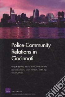 Police-Community Relations in Cincinnati libro in lingua di Ridgeway Greg, Schell Terry L., Gifford Brian, Saunders Jessica, Turner Susan