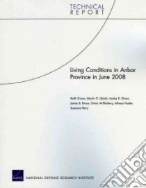 Living Conditions in Anbar Province in June 2008 libro in lingua di Crane Keith, Libicki Martin C., Grant Audra K., Bruce James B., Al-shahery Omar