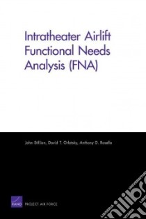 Intratheater Airlift Functional Needs Analysis (FNA) libro in lingua di Stillion John, Orletsky David T., Rosello Anthony D.