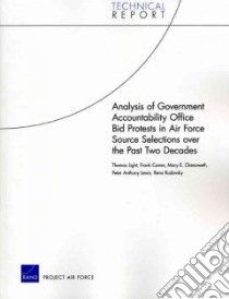 Analysis of Government Accountability Office Bid Protests in Air Force Source Selections over the Past Two Decades libro in lingua di Light Thomas, Camm Frank, Chenoweth Mary E., Lewis Peter Anthony, Rudavsky Rena