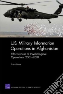 U.s. Military Information Operations in Afghanistan libro in lingua di Munoz Arturo