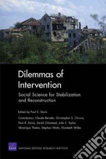Dilemmas of Intervention libro in lingua di Davis Paul K. (EDT), Berrebi Claude (CON), Chivvis Christopher S. (CON), Olmstead Sarah (CON)