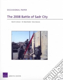 The 2008 Battle of Sadr City libro in lingua di Johnson David E., Markel M. Wade, Shannon Brian