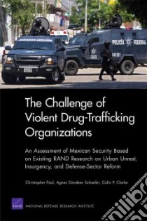 The Challenge of Violent Drug-Trafficking Organizations libro in lingua di Paul Christopher, Schaefer Agnes Gereben, Clarke Colin P.