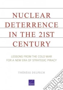 Nuclear Deterrence in the 21st Century libro in lingua di Delpech Therese