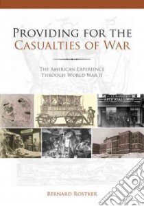 Providing for the Casualties of War libro in lingua di Rostker Bernard