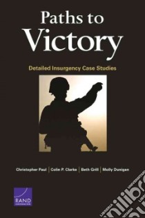 Paths to Victory libro in lingua di Paul Christopher, Clarke Colin P., Grill Beth, Dunigan Molly