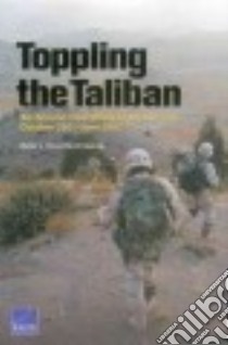 Toppling the Taliban libro in lingua di Perry Walter L., Kassing David