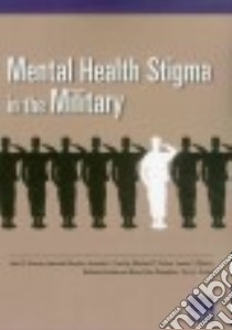 Mental Health Stigma in the Military libro in lingua di Acosta Joie D., Becker Amariah, Cerully Jennifer L., Fisher Michael P., Martin Laurie T.