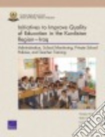 Initiatives to Improve Quality of Education in the Kurdistan Region—Iraq libro in lingua di Vernez Georges, Culbertson Shelly, Constant Louay, Karam Rita