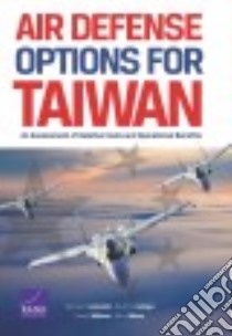 Air Defense Options for Taiwan libro in lingua di Lostumbo Michael J., Frelinger David R., Williams James, Wilson Barry