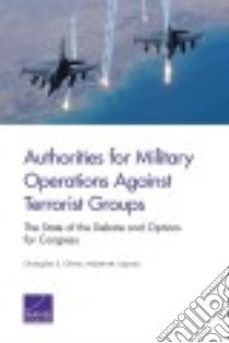 Authorities for Military Operations Against Terrorist Groups libro in lingua di Chivvis Christopher S., Liepman Andrew M.