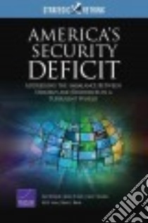 America's Security Deficit libro in lingua di Ochmanek David, Hoehn Andrew R., Quinlivan James T., Jones Seth G., Warner Edward L.
