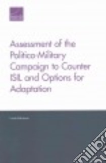 Assessment of the Politico-Military Campaign to Counter ISIL and Options for Adaptation libro in lingua di Robinson Linda