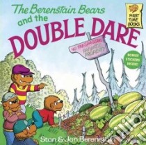 The Berenstain Bears and the Double Dare libro in lingua di Berenstain Stan