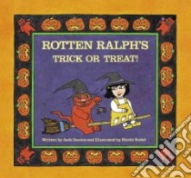 Rotten Ralph's Trick or Treat! libro in lingua di Gantos Jack, Rubel Nicole (ILT)
