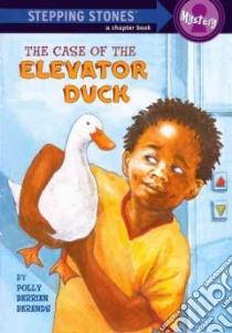 The Case of the Elevator Duck libro in lingua di Berends Polly Berrien