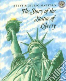 The Story of the Statue of Liberty libro in lingua di Maestro Betsy, Maestro Giulio