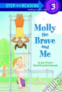 Molly the Brave and Me libro in lingua di O'Connor Jane