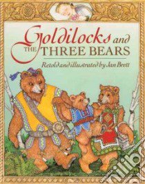 Goldilocks and the Three Bears libro in lingua di Brett Jan