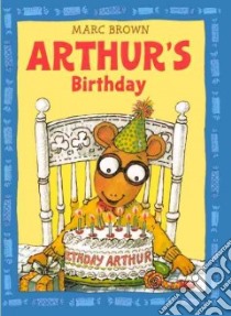 Arthur's Birthday libro in lingua di Brown Marc Tolon