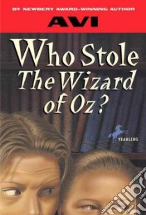 Who Stole the Wizard of Oz? libro in lingua di Avi