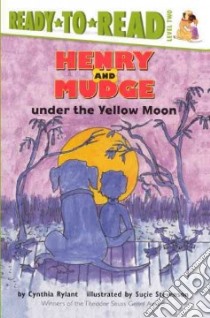 Henry and Mudge Under the Yellow Moon libro in lingua di Rylant Cynthia
