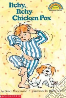 Itchy, Itchy Chicken Pox libro in lingua di MacCarone Grace, Lewin Betsy (ILT)