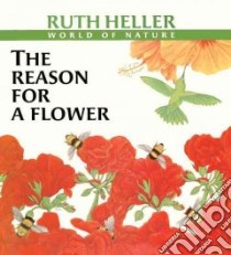 The Reason for a Flower libro in lingua di Heller Ruth