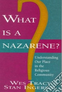 What Is a Nazarene? libro in lingua di Tracy Wes, Ingersol Stan