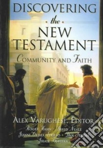 Discovering The New Testament libro in lingua di Varughese Alex (EDT), Hahn Roger (EDT), Neale David (CON), Orjala Serrao Jeanne (CON), Spross Dan (CON)