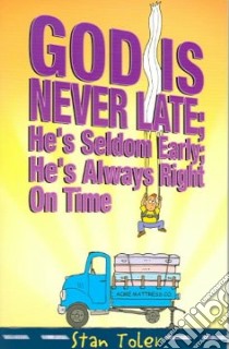God's Never Late libro in lingua di Toler Stan