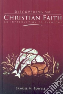 Discovering Our Christian Faith libro in lingua di Powell Samuel M.