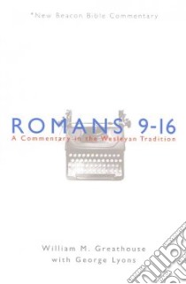 Romans 9-16 libro in lingua di Greathouse William M., Lyons George